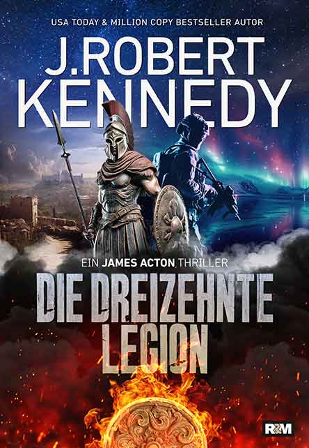 Buchumschlag für Die Dreizehnte Legion von J. Robert Kennedy. Es zeigt einen römischen Soldaten in Rüstung mit Schild und Speer, einen dramatischen Himmel, antike Ruinen und leuchtende Stadtlichter im Hintergrund.