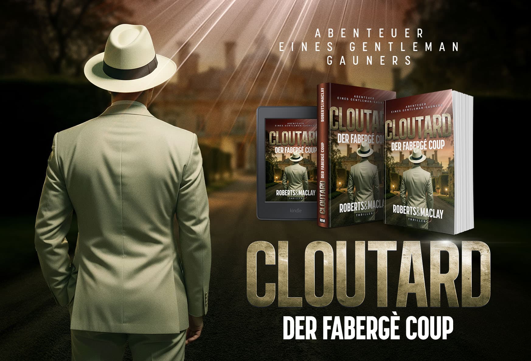 Ein Mann in einem hellen Anzug und mit Hut steht mit dem Rücken zum Betrachter vor drei Versionen des Buches Cloutard: Der Fabergé Coup von Robert S. Maclay, mit fettgedrucktem Text und einem dunklen, dramatischen Hintergrund.