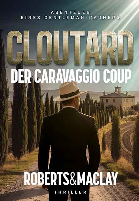 Ein Mann in Anzug und Hut geht eine von Zypressen gesäumte Straße hinunter zu einer Villa unter blauem Himmel. Der Text lautet: Cloutard: Der Caravaggio Coup von Roberts & Maclay, mit zusätzlichen deutschen Untertiteln darüber.