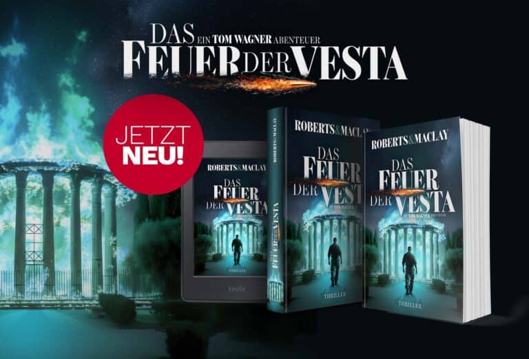 Buchcover-Darstellung für „Das Feuer der Vesta“ von Roberts Maclay, auf der ein Mann zu antiken Säulen geht, über denen Feuer und Rauch zu sehen sind. Das Bild zeigt das Buch in gedruckter Form, auf einem Tablet sowie den Schriftzug „JETZT NEU!“ in einem roten Kreis.