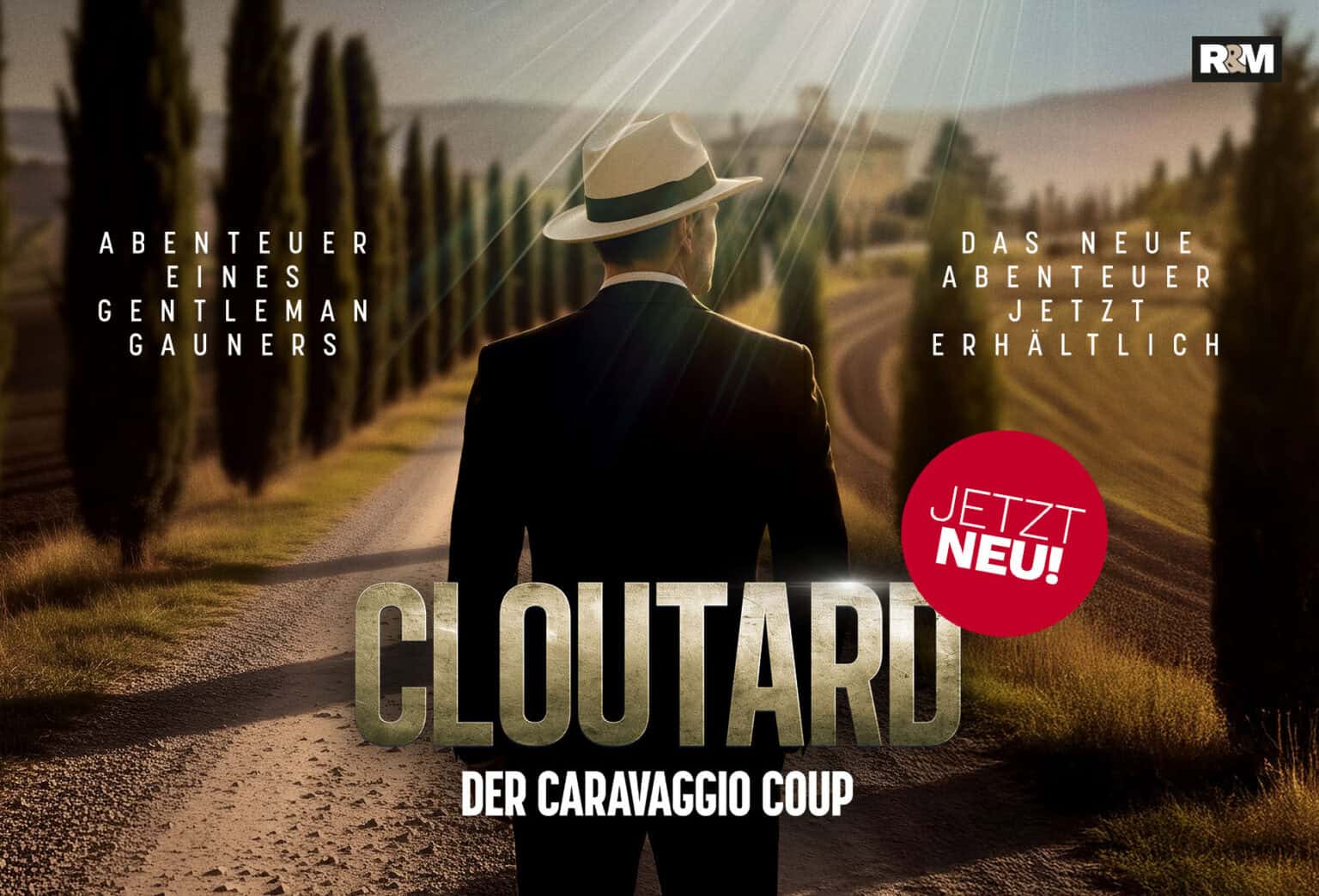 Ein Mann in Anzug und weißem Hut steht auf einer sonnenbeschienenen, von Zypressen gesäumten Straße. Ein deutscher Text wirbt für „Cloutard: Der Caravaggio-Coup“ als neues Abenteuer, begleitet von einem roten Aufkleber mit der Aufschrift „JETZT NEU!“.
