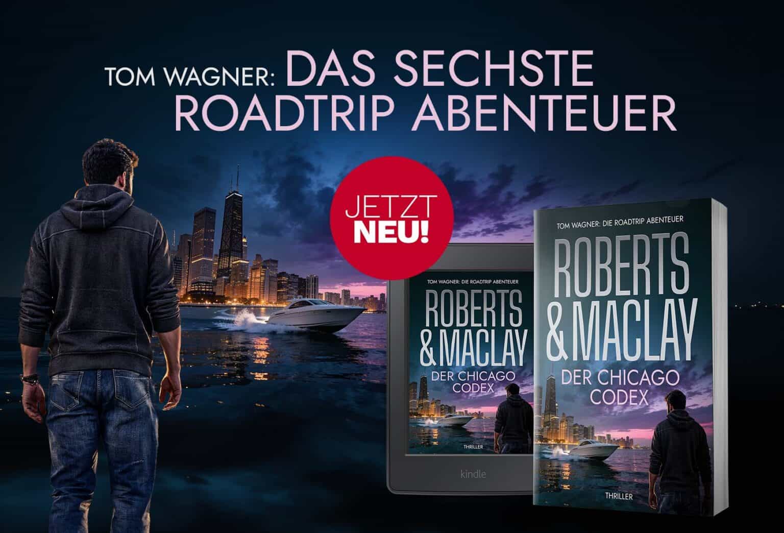 Ein Mann steht nachts am Wasser und blickt auf die Skyline der Stadt mit ihren Neonlichtern. Ein Boot gleitet über das Wasser. Zu sehen ist das Buch „Der Chicago Codex“ von Roberts & Maclay mit dem Text „JETZT NEU! Das sechste Roadtrip-Abenteuer…“.