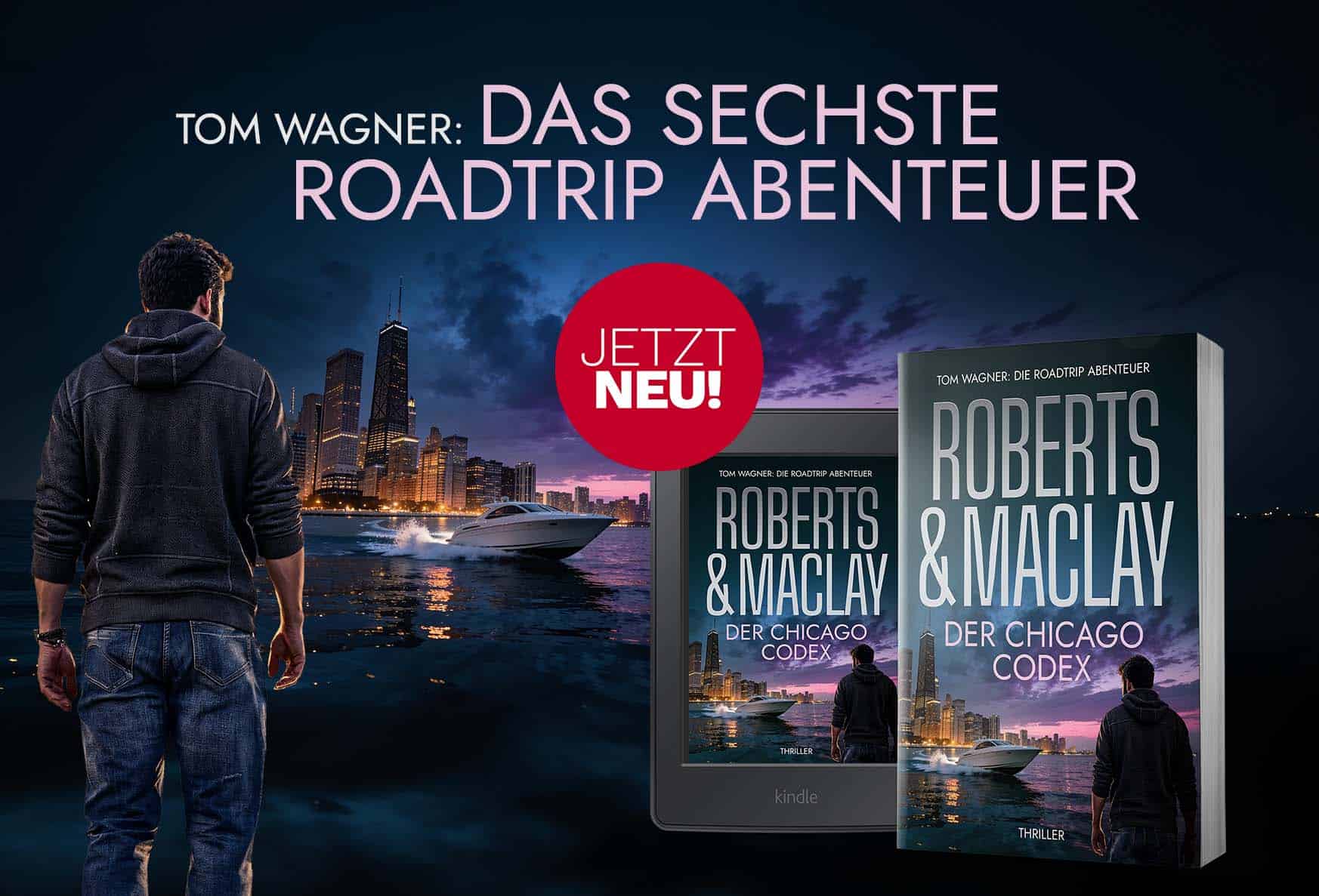 Ein Mann steht nachts am Wasser und blickt auf die Skyline der Stadt mit ihren Neonlichtern. Ein Boot gleitet über das Wasser. Zu sehen ist das Buch „Der Chicago Codex“ von Roberts & Maclay mit dem Text „JETZT NEU! Das sechste Roadtrip-Abenteuer…“.